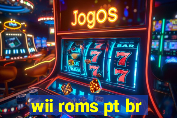 wii roms pt br